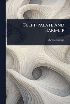 bokomslag Cleft-palate And Hare-lip