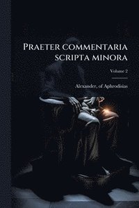 bokomslag Praeter commentaria scripta minora