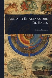 bokomslag AbÃ(c)lard Et Alexandre De Hales