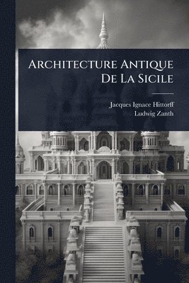 bokomslag Architecture Antique De La Sicile