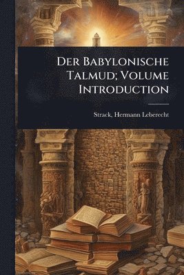 bokomslag Der Babylonische Talmud; Volume Introduction