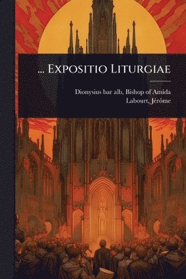 bokomslag ... Expositio Liturgiae