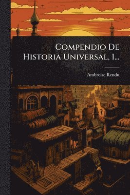 Ambroise Rendu - Compendio De Historia Universal, 1..., Häftad
