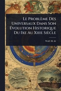 bokomslag Problème Des Universaux Dans Son Ã¿volution Historique Du Ixe Au Xiiie Siècle