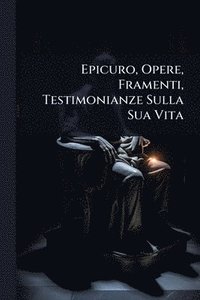 bokomslag Epicuro, Opere, Framenti, Testimonianze Sulla Sua Vita