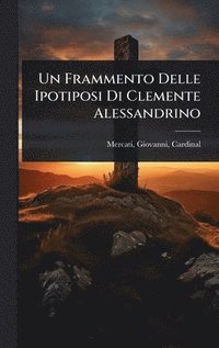 bokomslag Frammento Delle Ipotiposi Di Clemente Alessandrino
