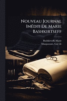 bokomslag Nouveau Journal InÃ(c)dit De Marie Bashkirtseff