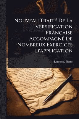 bokomslag Nouveau TraitÃ(c) De La Versification Française AccompagnÃ(c) De Nombreux Exercices D'application