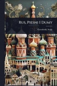 bokomslag Rus, Piesni I Dumy
