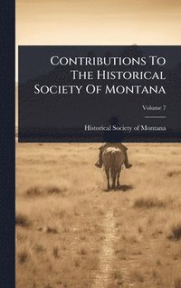 bokomslag Contributions To The Historical Society Of Montana
