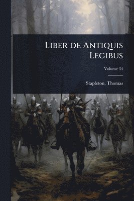 Thomas Stapleton - Liber de Antiquis Legibus, Häftad