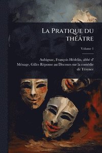 bokomslag La Pratique du thÃ(c)âtre