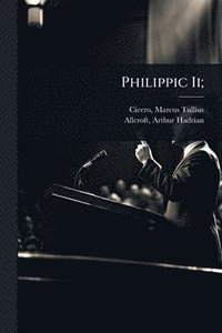 bokomslag Philippic Ii;