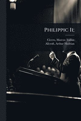bokomslag Philippic Ii;