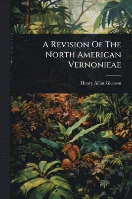 bokomslag Revision Of The North American Vernonieae