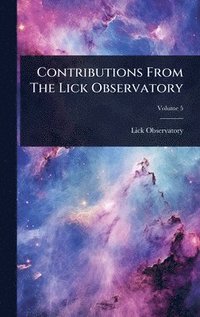 bokomslag Contributions From The Lick Observatory
