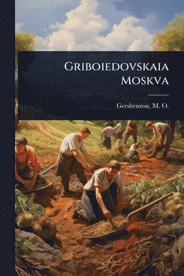 Griboiedovskaia Moskva, Häftad