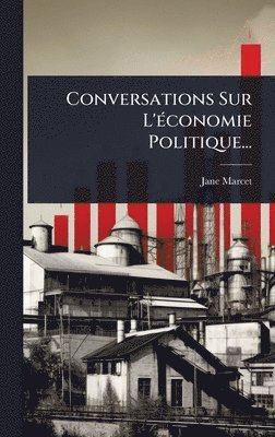 bokomslag Conversations Sur L'Ã(c)conomie Politique...