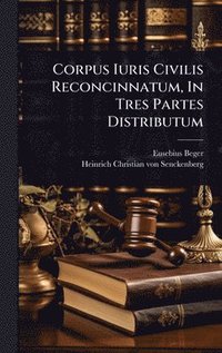 bokomslag Corpus Iuris Civilis Reconcinnatum, In Tres Partes Distributum
