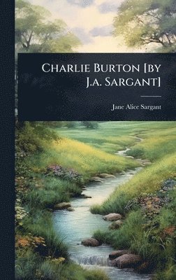 Charlie Burton [by J.a. Sargant]