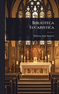 bokomslag Biblioteca Eucaristica