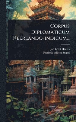 bokomslag Corpus Diplomaticum Neerlando-indicum...