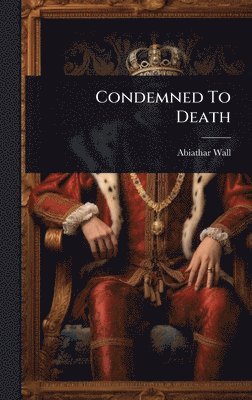 bokomslag Condemned To Death