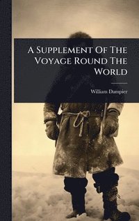 bokomslag Supplement Of The Voyage Round The World
