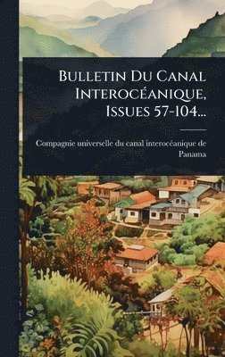 bokomslag Bulletin Du Canal InterocÃ(c)anique, Issues 57-104...
