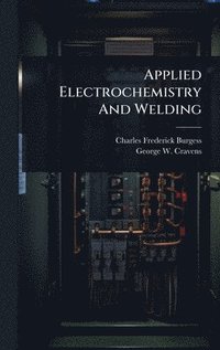 bokomslag Applied Electrochemistry And Welding
