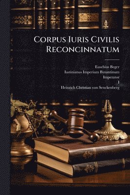 bokomslag Corpus Iuris Civilis Reconcinnatum