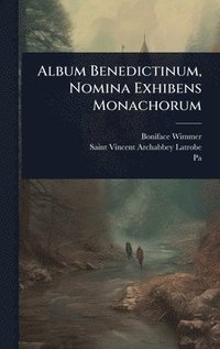 bokomslag Album Benedictinum, Nomina Exhibens Monachorum