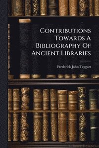 bokomslag Contributions Towards A Bibliography Of Ancient Libraries