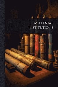 bokomslag Millenial Institutions