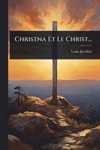 bokomslag Christna Et Le Christ...