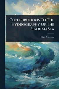 bokomslag Contributions To The Hydrography Of The Siberian Sea