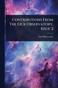 bokomslag Contributions From The Lick Observatory, Issue 2