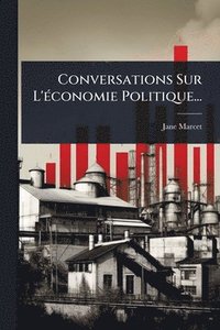 bokomslag Conversations Sur L'Ã(c)conomie Politique...