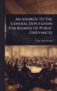 bokomslag Address To The General Deputation For Redress Of Public Grievances