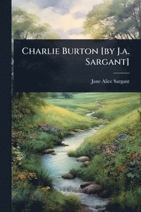 bokomslag Charlie Burton [by J.a. Sargant]