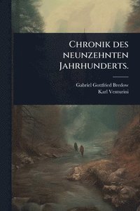 bokomslag Chronik des neunzehnten Jahrhunderts.