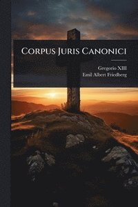 bokomslag Corpus Juris Canonici