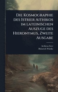 bokomslag Kosmographie des Istrier Aithikos im lateinischen Auszuge des Hieronymus, Zweite Ausgabe