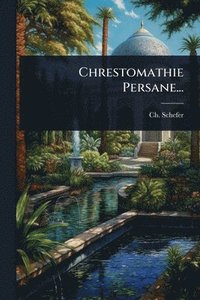 bokomslag Chrestomathie Persane...