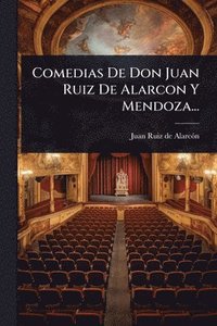 bokomslag Comedias De Don Juan Ruiz De Alarcon Y Mendoza...