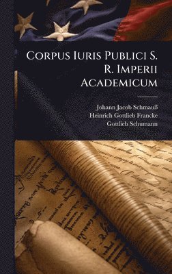 bokomslag Corpus Iuris Publici S. R. Imperii Academicum
