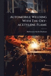 bokomslag Automobile Welding With The Oxy-acetylene Flame