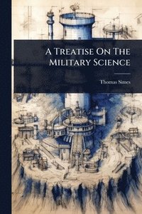 bokomslag Treatise On The Military Science