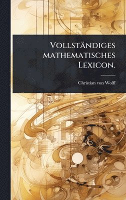 bokomslag Vollständiges mathematisches Lexicon.