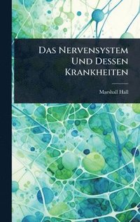 bokomslag Das Nervensystem Und Dessen Krankheiten